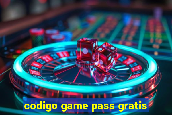 codigo game pass gratis